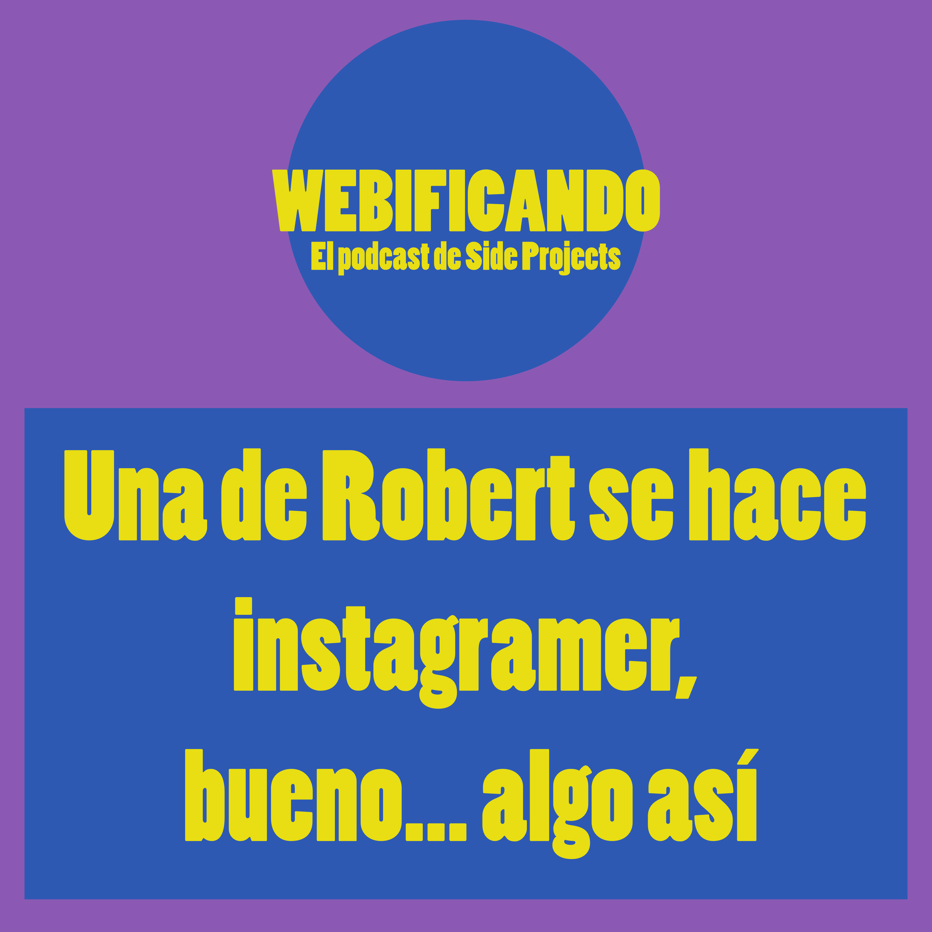 Una de Robert se hace  instagramer,  bueno... algo así