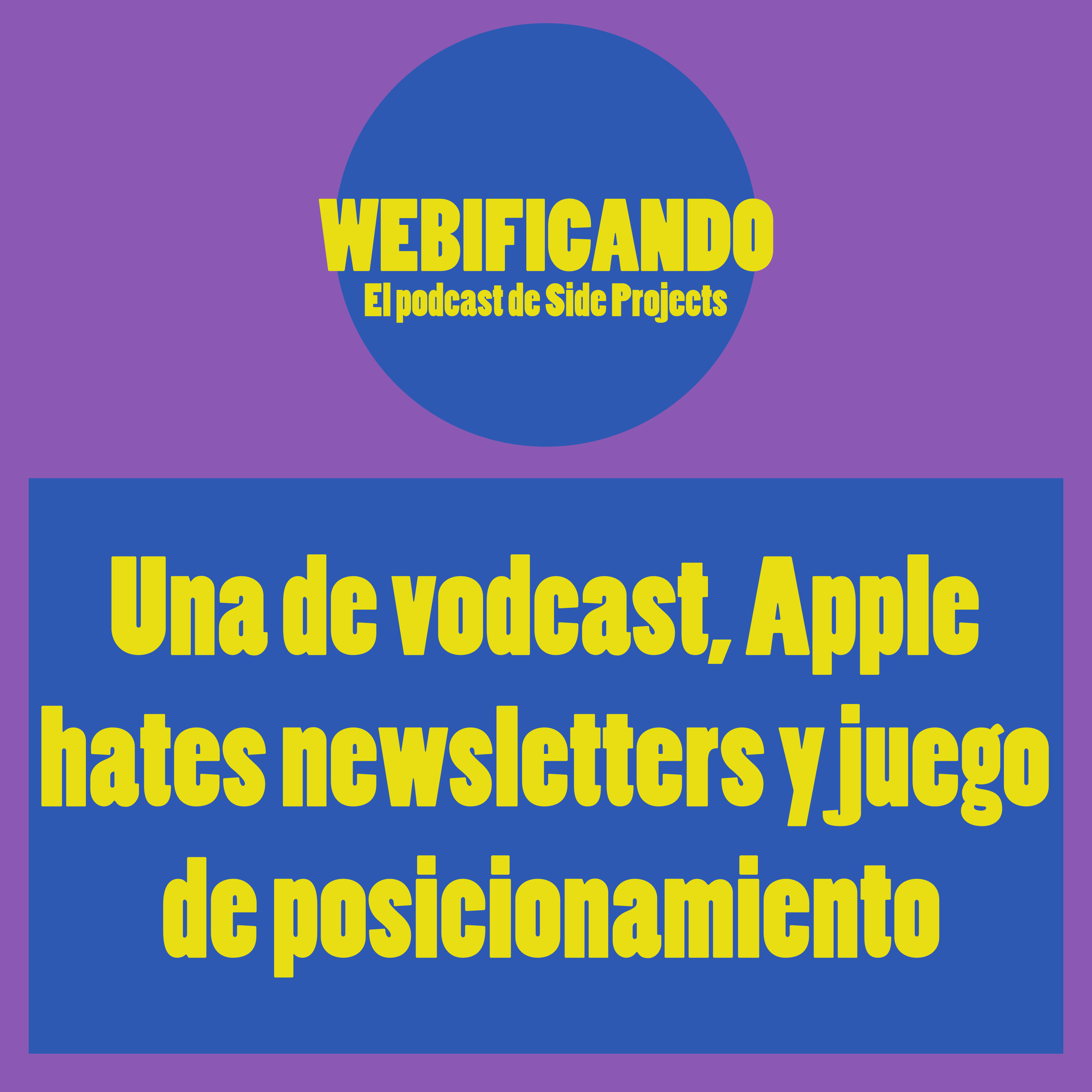 Una de vodcast, apple hates newsletters y juego de posicionamiento