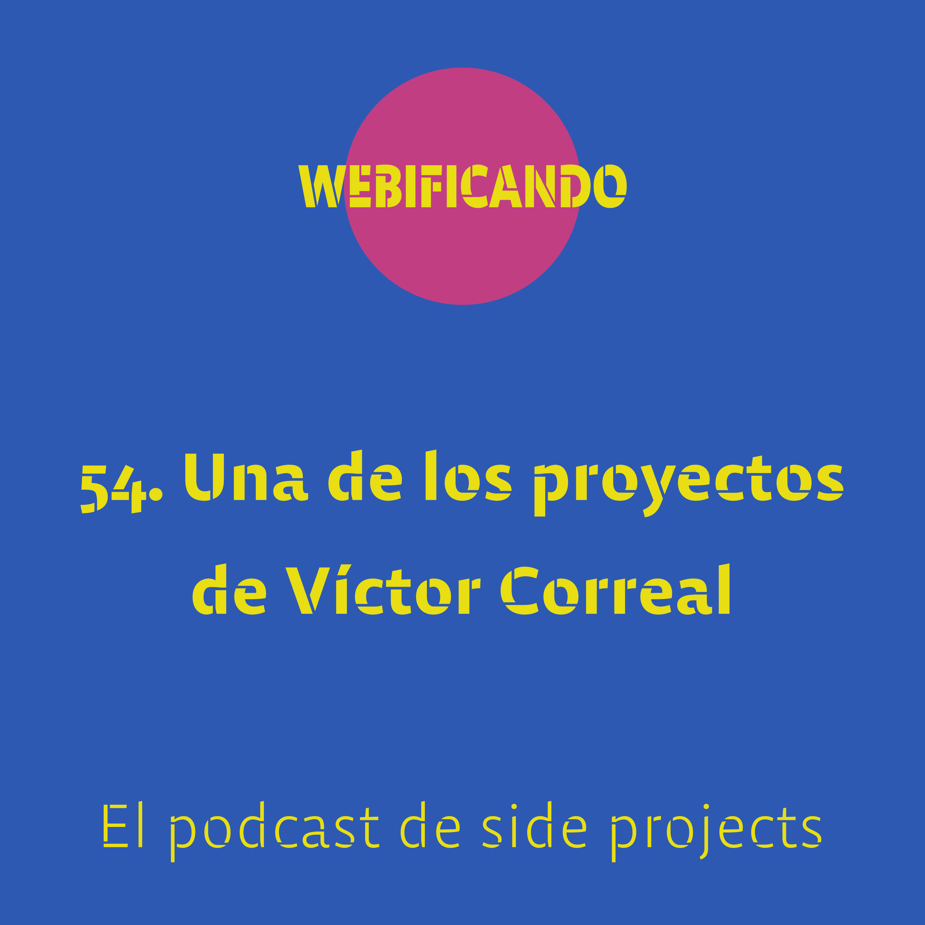 54. Una de monetizando con proyectos digitales sin picar código con Víctor Correal