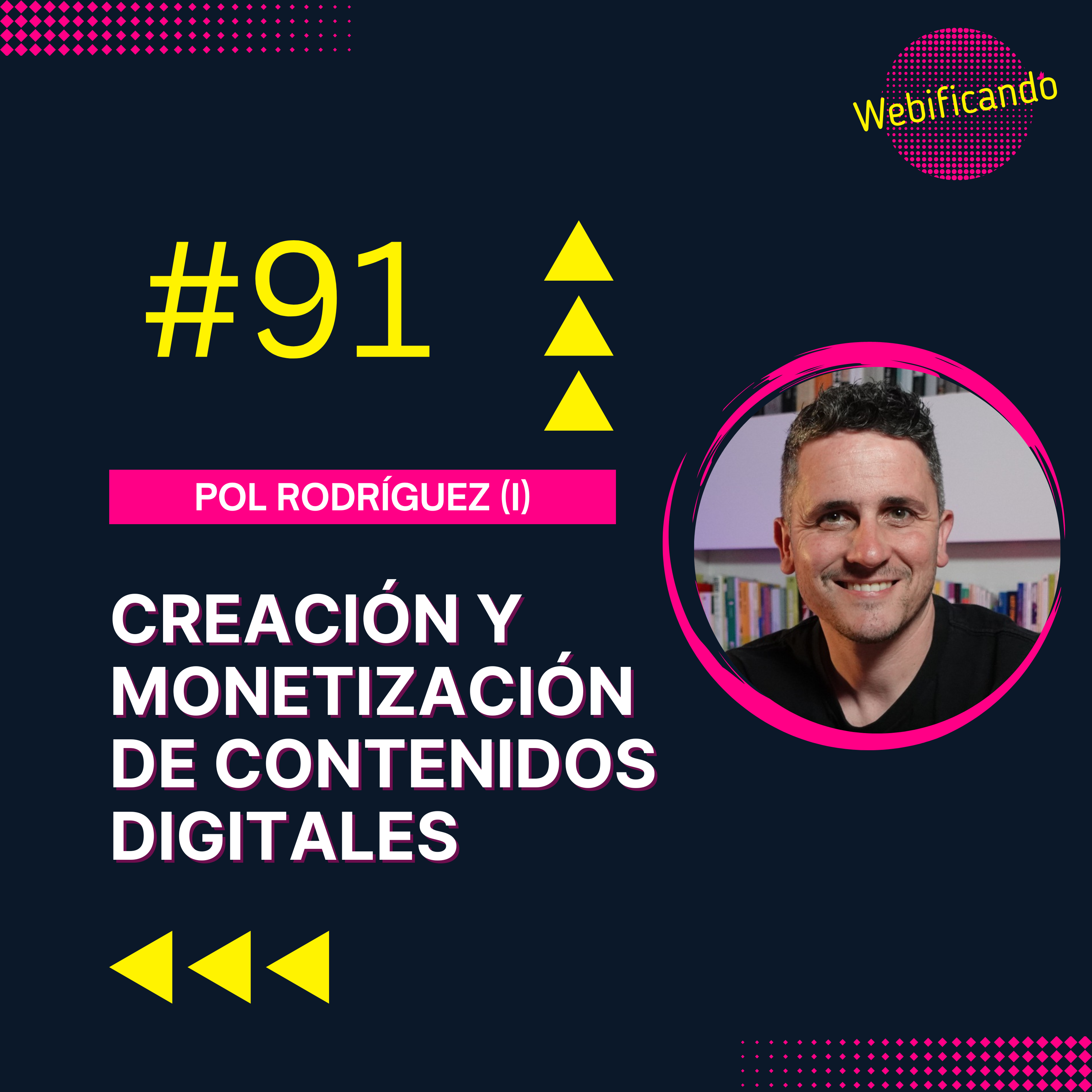 91. Creación y monetización de contenidos digitales con Pol Rodríguez (parte 1)